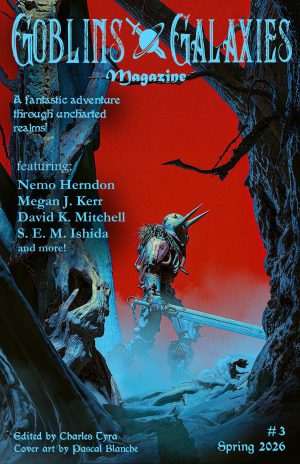 Goblins & Galaxies #3 Spring 2026